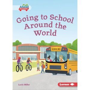 Going to School Around the World -- Lucie Miller